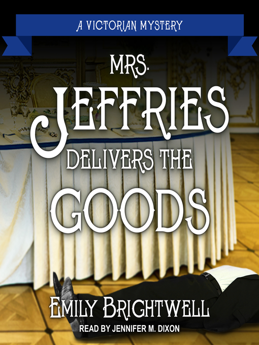 Title details for Mrs. Jeffries Delivers the Goods by Emily Brightwell - Wait list